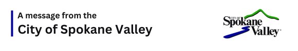A message from the City of Spokane Valley